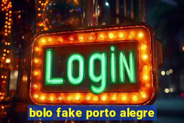 bolo fake porto alegre